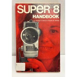 Super 8 Handbook, First Edition, 1976, Glenn and Scholz